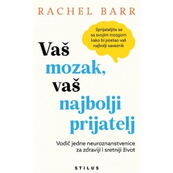 VAŠ MOZAK, VAŠ NAJBOLJI PRIJATELJ