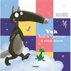 VUK KOJI JE VJEROVAO U SVOJE SNOVE