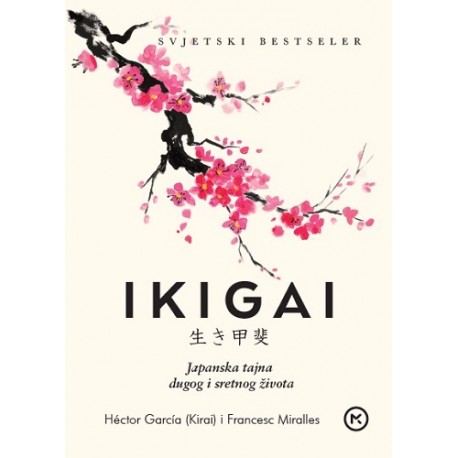 IKIGAI - JAPANSKA TAJNA DUGOG I SRETNOG ŽIVOTA