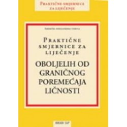 PRAKTIČNE SMJERNICE ZA LIJEČENJE OBOLJELIH OD GRANIČNOG POREMEĆAJA LIČNOSTI