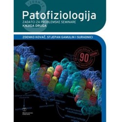 PATOFIZIOLOGIJA - ZADATCI ZA PROBLEMSKE SEMINARE (Knjiga druga)