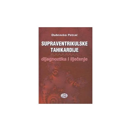 SUPRAVENTRIKULSKE TAHIKARDIJE - DIJAGNOSTIKA I LIJEČENJE