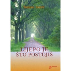 LIJEPO JE ŠTO POSTOJIŠ