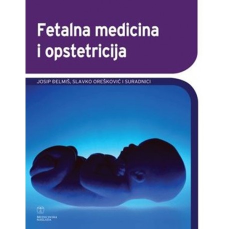 FETALNA MEDICINA I OPSTETRICIJA