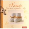 KRŠTENJE-LIJEPE MISLI, USPOMENE I ŽELJE