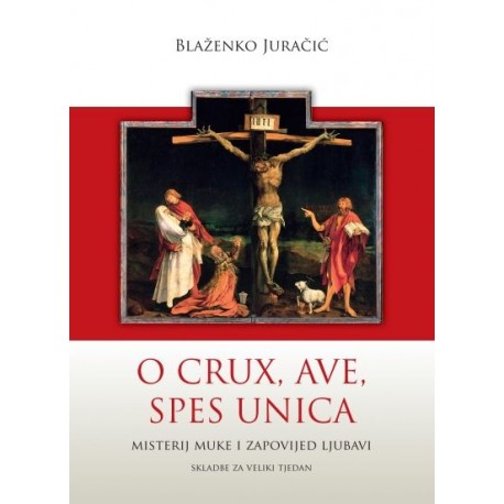 O CRUX, AVE, SPES UNICA