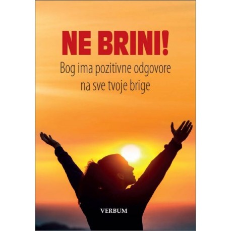 NE BRINI!