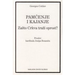 PAMĆENJE I KAJANJE : ZAŠTO CRKVA TRAŽI OPROST?