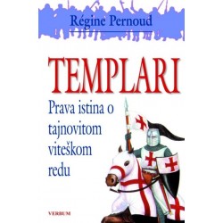 TEMPLARI - Prava istina o tajnovitom viteškom redu