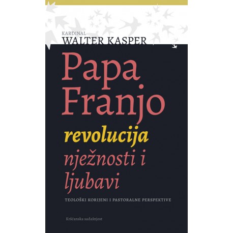 PAPA FRANJO - REVOLUCIJA NJEŽNOSTU I LJUBAVI