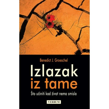 IZLAZAK IZ TAME - ŠTO UČINITI KAD ŽIVOT NEMA SMISLA