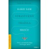 KAKO SAM STRASTVENO TRAŽILA SREĆU