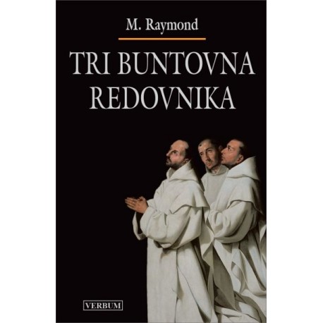 TRI BUNTOVNA REDOVNIKA