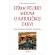 SEDAM VELIKIH MITOVA O KATOLIČKOJ CRKVI