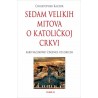 SEDAM VELIKIH MITOVA O KATOLIČKOJ CRKVI