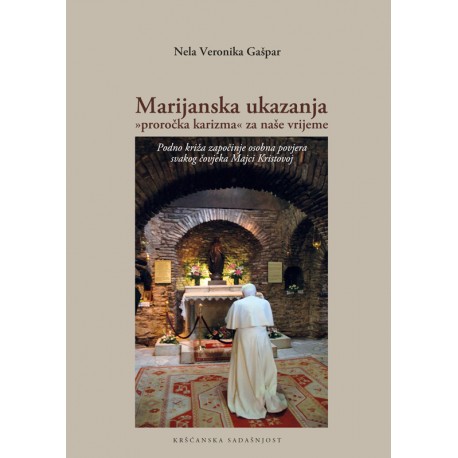 MARIJANSKA UKAZANJA ''PROROČKA KARIZMA'' ZA NAŠE VRIJEME