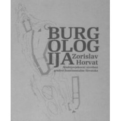 BURGOLOGIJA: SREDNJOVJEKOVNI UTVRĐENI GRADOVI KONTINENTALNE HRVATSKE