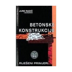 BETONSKE KONSTRUKCIJE - RIJEŠENI PRIMJERI