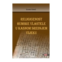 RELIGIOZNOST HUMSKE VLASTELE U KASNOM SREDNJEM VIJEKU