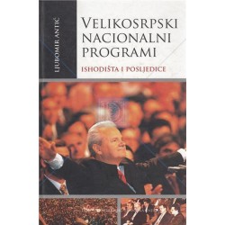 VELIKOSRPSKI NACIONALNI PROGRAMI, ISHODIŠTA I  POSLJEDICE