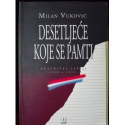 DESETLJEĆE KOJE SE PAMTI - DNEVNIČKI ZAPISI 1990.-1999.