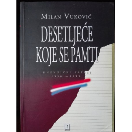 DESETLJEĆE KOJE SE PAMTI - DNEVNIČKI ZAPISI 1990.-1999.