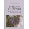 SVJEDOK OLOVNIH VREMENA