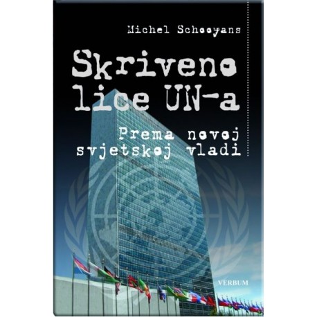 SKRIVENO LICE UN-a PREMA NOVOJ SVJETSKOJ VLADI