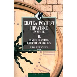 KRATKA POVIJEST HRVATSKE ZA MLADE I. - OD STAROG VIJEKA DO KRAJA 18.ST.