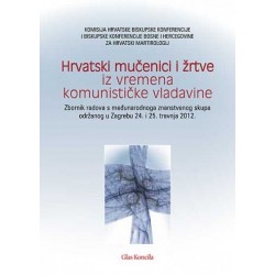 HRVATSKI MUČENICI I ŽRTVE IZ VREMENA KOMUNISTIČKE VLADAVINE