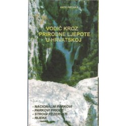 VODIČ KROZ PRIRODNE LJEPOTE U HRVATSKOJ