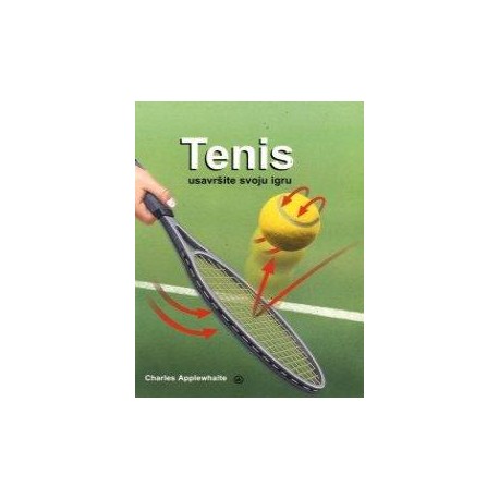 TENIS - USAVRŠITE SVOJU IGRU