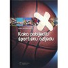KAKO POBIJEDITI ŠPORTSKU OZLJEDU