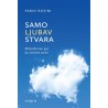 SAMO LJUBAV STVARA - Milosrđe kao put do istinske sreće