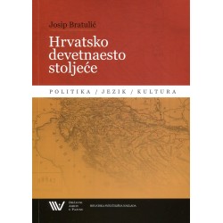 HRVATSKO DEVETNAESTO STOLJEĆE - POLITIKA/JEZIK/KULTURA
