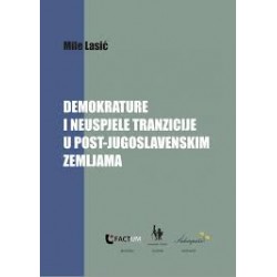 DEMOKRATURE I NEUSPJELE TRANZICIJE U POS-JUGOSLAVENSKIM ZEMLJAMA