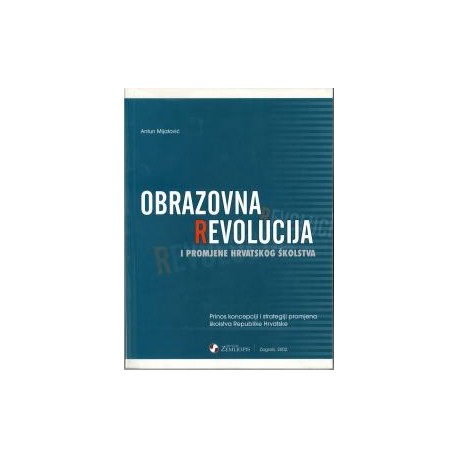 OBRAZOVNA REVOLUCIJA I PROMJENE HRVATSKOG ŠKOLSTVA