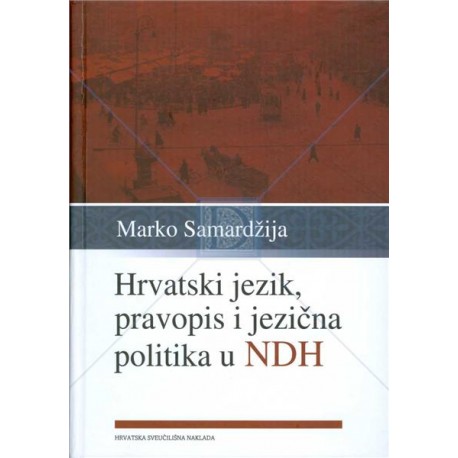 HRVATSKI JEZIK, PRAVOPIS I JEZIČNA POLITIKA U NDH