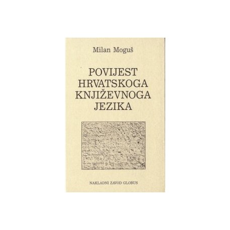 POVIJEST HRVATSKOGA KNJIŽEVNOGA JEZIKA