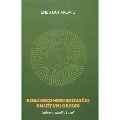 BOSANSKOHERCEGOVAČKI KNJIŽEVNI OBZORI- Izabrane studije i eseiji