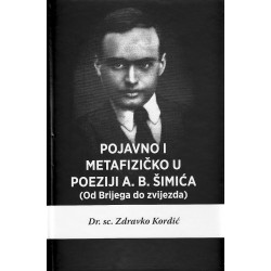 POJAVNO I METAFIZIČKO U POEZIJI A. B. ŠIMIĆA ( OD BRIJEGA DO ZVIJEZDA )