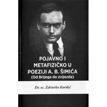 POJAVNO I METAFIZIČKO U POEZIJI A. B. ŠIMIĆA ( OD BRIJEGA DO ZVIJEZDA )