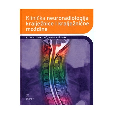 KLINIČKA NEURORADIOLOGIJA KRALJEŽNICE I KRALJEŽNIČNE MOŽDINE