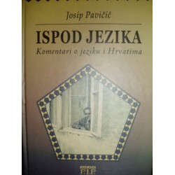 ISPOD JEZIKA - komentari o jeziku i Hrvatima