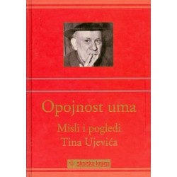 OPOJNOST UMA - Misli i pogledi Tina Ujevića