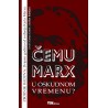 ČEMU MARX U OSKUDNOM VREMENU?