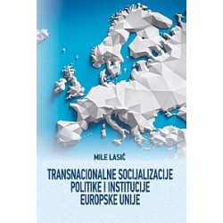 Transnacionalne socijalizacije, politike i institucije Europske unije