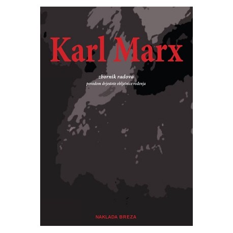 KARL MARX - Zbornik radova povodom dvjestote obljetnice rođenja