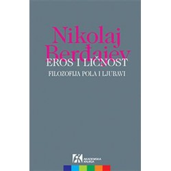 EROS I LIČNOST - Filozofija pola i ljubavi