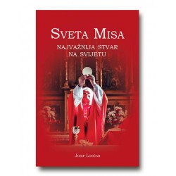 SVETA MISA - NAJVAŽNIJA STVAR NA SVIJETU